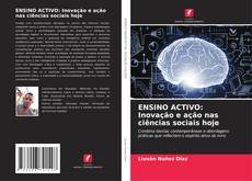 Capa do livro de ENSINO ACTIVO: Inovação e ação nas ciências sociais hoje 