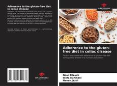Borítókép a  Adherence to the gluten-free diet in celiac disease - hoz