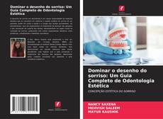 Bookcover of Dominar o desenho do sorriso: Um Guia Completo de Odontologia Estética