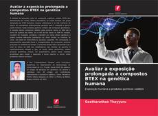 Capa do livro de Avaliar a exposição prolongada a compostos BTEX na genética humana 