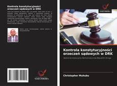 Capa do livro de Kontrola konstytucyjności orzeczeń sądowych w DRK 