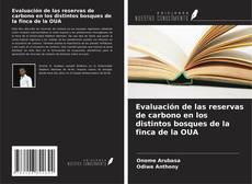 Buchcover von Evaluación de las reservas de carbono en los distintos bosques de la finca de la OUA