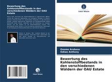 Capa do livro de Bewertung des Kohlenstoffbestands in den verschiedenen Wäldern der OAU Estate 