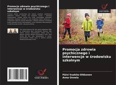 Promocja zdrowia psychicznego i interwencje w środowisku szkolnym的封面