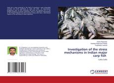 Buchcover von Investigation of the stress mechanisms in Indian major carp fish