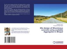 Buchcover von Mix design of Bituminous concrete using available Aggregates in Bhopal