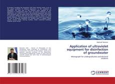 Buchcover von Application of ultraviolet equipment for disinfection of groundwater