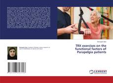 Capa do livro de TRX exercises on the functional factors of Parapelgia patients 