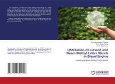Buchcover von Utitlization of Linseed and Neem Methyl Esters Blends in Diesel Engine
