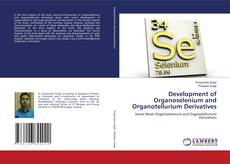 Copertina di Development of Organoselenium and Organotellurium Derivatives