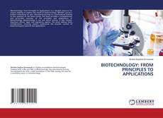 Couverture de BIOTECHNOLOGY: FROM PRINCIPLES TO APPLICATIONS