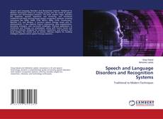 Speech and Language Disorders and Recognition Systems的封面
