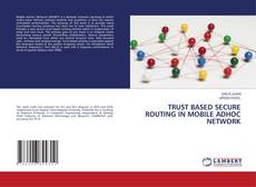 Capa do livro de TRUST BASED SECURE ROUTING IN MOBILE ADHOC NETWORK 