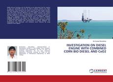Couverture de INVESTIGATION ON DIESEL ENGINE WITH COMBINED CORN BIO DIESEL AND CeO2