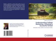 Copertina di Understanding College Marketing, Choosing a Successful School