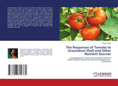 Capa do livro de The Responses of Tomato to Groundnut Shell and Other Nutrient Sources 