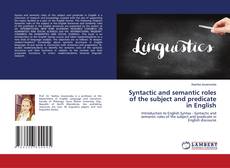 Couverture de Syntactic and semantic roles of the subject and predicate in English