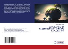 Copertina di APPLICATION OF GEOSTATISTICS IN MINERAL EXPLORATION