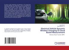 Capa do livro de Electrical Vehicle Dynamic Wireless Charging & Cloud Based Measurement 