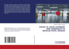 Buchcover von COVID-19, LOCAL ECONOMY AND CRIMINALITY IN BAYELSA STATE, NIGERIA