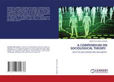 Copertina di A COMPENDIUM ON SOCIOLOGICAL THEORY: