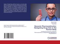 Copertina di Dynamic Pharmacokinetics: Navigating Drug Fate in the Human Body