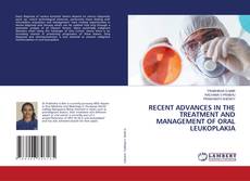 Copertina di RECENT ADVANCES IN THE TREATMENT AND MANAGEMENT OF ORAL LEUKOPLAKIA