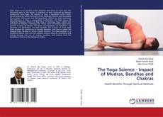Capa do livro de The Yoga Science - Impact of Mudras, Bandhas and Chakras 