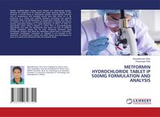 Couverture de METFORMIN HYDROCHLORIDE TABLET IP 500MG FORMULATION AND ANALYSIS