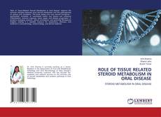 Capa do livro de ROLE OF TISSUE RELATED STEROID METABOLISM IN ORAL DISEASE 