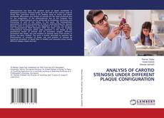 Copertina di ANALYSIS OF CAROTID STENOSIS UNDER DIFFERENT PLAQUE CONFIGURATION