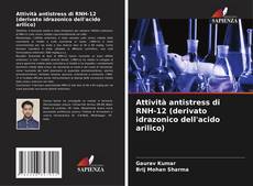 Bookcover of Attività antistress di RNH-12 (derivato idrazonico dell'acido arilico)