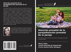 Bookcover of Atención prenatal de la parejaAtención prenatal de la pareja