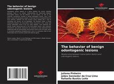 Portada del libro de The behavior of benign odontogenic lesions