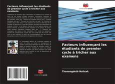 Buchcover von Facteurs influençant les étudiants de premier cycle à tricher aux examens