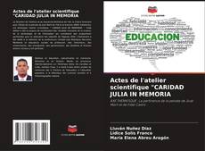 Actes de l'atelier scientifique "CARIDAD JULIA IN MEMORIA kitap kapağı