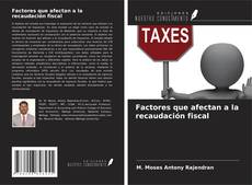 Portada del libro de Factores que afectan a la recaudación fiscal