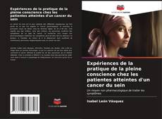 Bookcover of Expériences de la pratique de la pleine conscience chez les patientes atteintes d'un cancer du sein