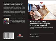 Bookcover of Monuments, sites et ensembles islamiques classés en Algarve