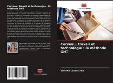Capa do livro de Cerveau, travail et technologie : la méthode GNT 