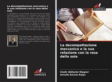 Bookcover of La decompattazione meccanica e la sua relazione con la resa della soia