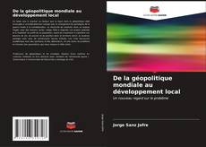Buchcover von De la géopolitique mondiale au développement local