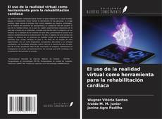 Capa do livro de El uso de la realidad virtual como herramienta para la rehabilitación cardiaca 
