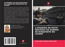 Buchcover von A EPIDEMIA DE PESTE DESTRUIU OS SONHOS DE BONAPARTE NO LEVANT
