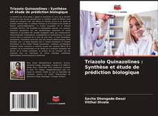 Copertina di Triazolo Quinazolines : Synthèse et étude de prédiction biologique