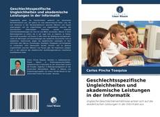 Capa do livro de Geschlechtsspezifische Ungleichheiten und akademische Leistungen in der Informatik 