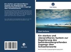 Capa do livro de Ein starkes und überprüfbares System zur Regulierung des behördenübergreifenden Zugangs über Schwellenwerte 