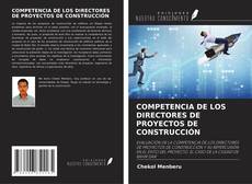 COMPETENCIA DE LOS DIRECTORES DE PROYECTOS DE CONSTRUCCIÓN kitap kapağı