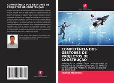 COMPETÊNCIA DOS GESTORES DE PROJECTOS DE CONSTRUÇÃO的封面