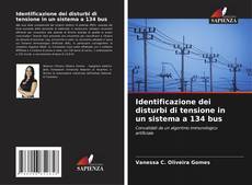 Bookcover of Identificazione dei disturbi di tensione in un sistema a 134 bus